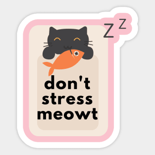 don't stress meowt for cats lovers Sticker